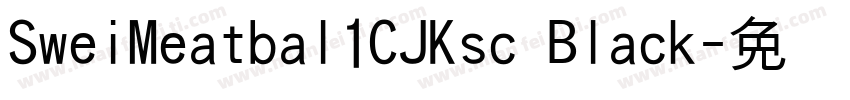 SweiMeatbal1CJKsc Black字体转换